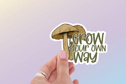 Grow Your Own Way Mushroom Sticker