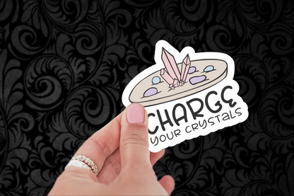 Charge Your Crystals Sticker