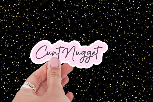 Cunt Nugget Sticker