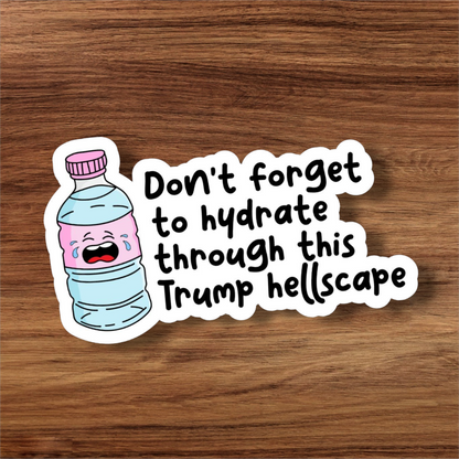 Don't Forget to Hydrate! - 3 Inch Glossy Waterproof Sticker