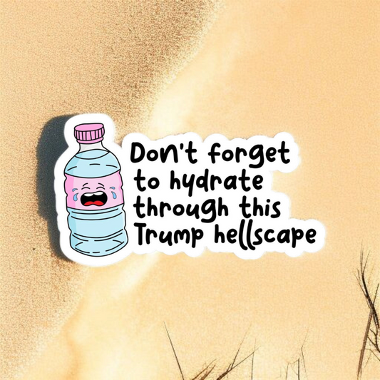 Don't Forget to Hydrate! - 3 Inch Glossy Waterproof Sticker