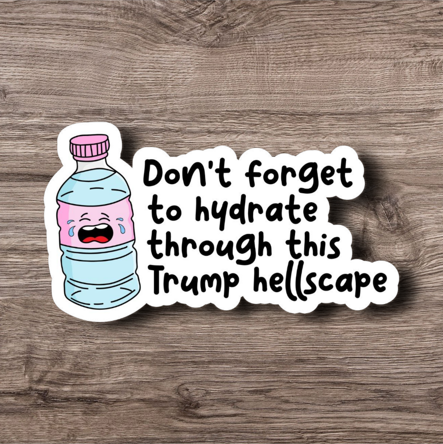 Don't Forget to Hydrate! - 3 Inch Glossy Waterproof Sticker