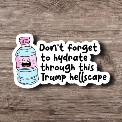 Don't Forget to Hydrate! - 3 Inch Glossy Waterproof Sticker