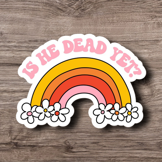 Is HE dead yet? - 3 Inch Glossy Waterproof Sticker