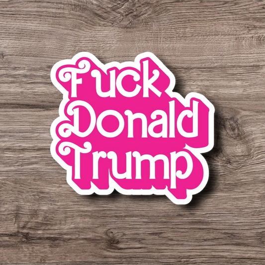 Fuck Donald Trump - 3 Inch Glossy Waterproof Sticker